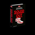 Sneaker Freaker Soled Out Book